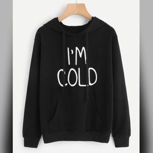 I’M COLD SWEATSHIRT